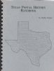 TEXAS POSTAL HISTORY HANDBOOK Texas 20: Handbooks Texas United States and Worldwide Philatelic Literature
