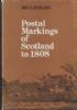 POSTAL MARKINGS OF SCOTLAND TO 1808 Great Britain 20: Handbooks Scotland United States and Worldwide Philatelic Literature
