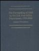 THE FORWARDING OF MAIL BY THE U.S. POST OFFICE DEPARTMENT, 1792-2001 Postal History 20: Handbooks Forwarding Agents United States and Worldwide Philatelic Literature
