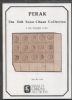 PERAK, THE KOH SEOW CHUAN COLLECTION Malaya 50: Auctions Malaya United States and Worldwide Philatelic Literature