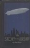 THE STORY OF THE AIRSHIP Aeronautical 20: Handbooks Aeronautical United States and Worldwide Philatelic Literature