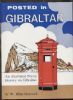 POSTED IN GIBRALTAR; AN ILLUSTRATED POSTAL HISTORY ON GIBRALTAR Gibraltar 20: Handbooks Gibraltar United States and Worldwide Philatelic Literature