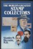 THE WORLD'S GREATEST STAMP COLLECTORS AND MORE OF THE WORLD'S GREATEST STAMP COLLECTORS Biographical 20: Handbooks Stamp Stories United States and Worldwide Philatelic Literature