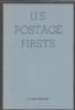 U. S. POSTAGE FIRSTS Gen Int 20th Cen 20: Handbooks Gen Int 20th Cen United States and Worldwide Philatelic Literature