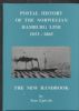 POSTAL HISTORY OF THE NORWEGIAN HAMBURG LINE 1853-1865 Norway 20: Handbooks Norway United States and Worldwide Philatelic Literature