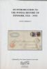 AN INTRODUCTION TO THE POSTAL HISTORY OF DENMARK 1624-1950 Denmark 20: Handbooks Denmark United States and Worldwide Philatelic Literature