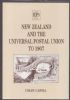 NEW ZEALAND AND THE UNIVERSAL POSTAL UNION TO 1907 New Zealand 20: Handbooks British Oceania United States and Worldwide Philatelic Literature